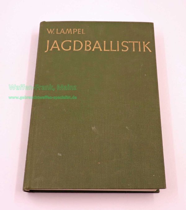 Verlag J. Neumann-Neudamm Buch W. Lampel Jagdballistik Jagdballistik
