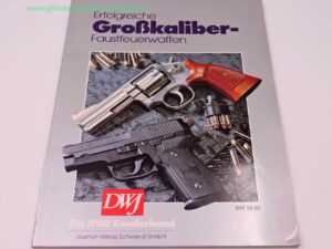 dwj Verlags-GmbH Zeitschrift Erfolgreiche Großkaliber-Fausfeuerwaffen